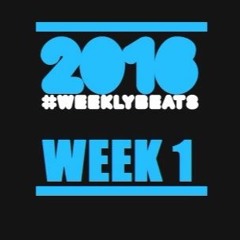 *WEEKLY BEATS 2016 - WEEK ONE* "Shut Your Eyes and You'll Burst Into Flames"