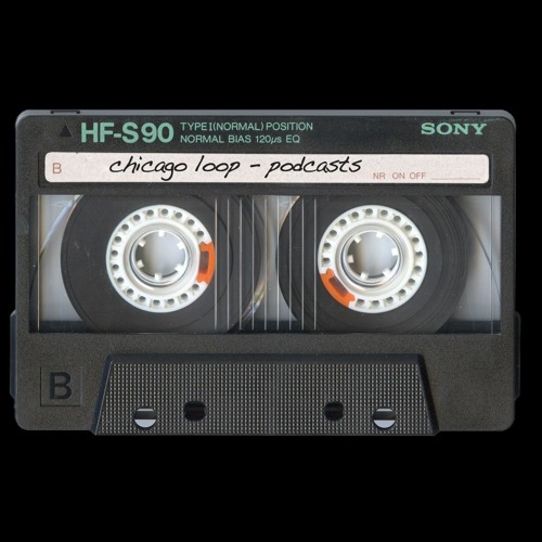 Chicago Loop Podcasts And Mixes