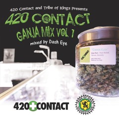420 Contact Ganja Mix Vol 1 Mixed By Dash Eye