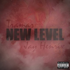 New Level-TRAMAR&JAYHENRIX