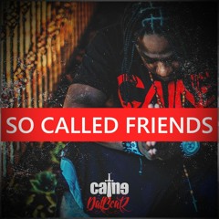 So Called Friends (ft. Caine)