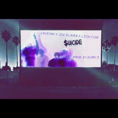 Caveman x Jon Blanka x Leon Funk - $uicide (prod.by Zurry Z)
