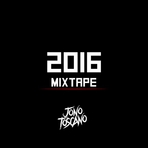 2016 Mixtape - Jono Toscano