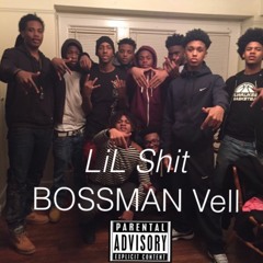 Bossman Vell- Lil Shit