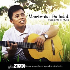 Rusdianto P. Musa - Mencintaimu Itu Indah (Original)
