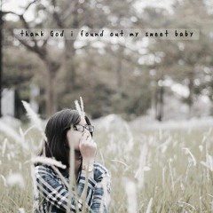 Thank God I Found Out My Sweet Baby (feat. Chateline Agustina)