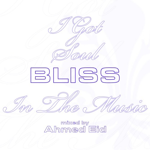 Bliss - Mixed by Ahmed Eid