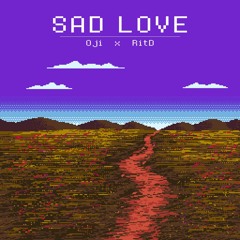 Sad Love - Ojī x RitD