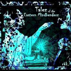 Talez of The Eastern Mindbenderz