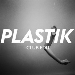 Plastik (Club Edit)