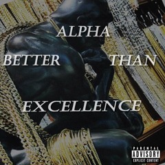 BETTER THAN EXCELLENCE (Instramentals)