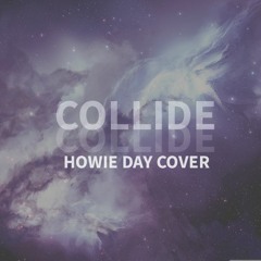 Collide (Howie Day Cover)