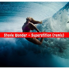 Stevie Wonder - Superstition (remix)
