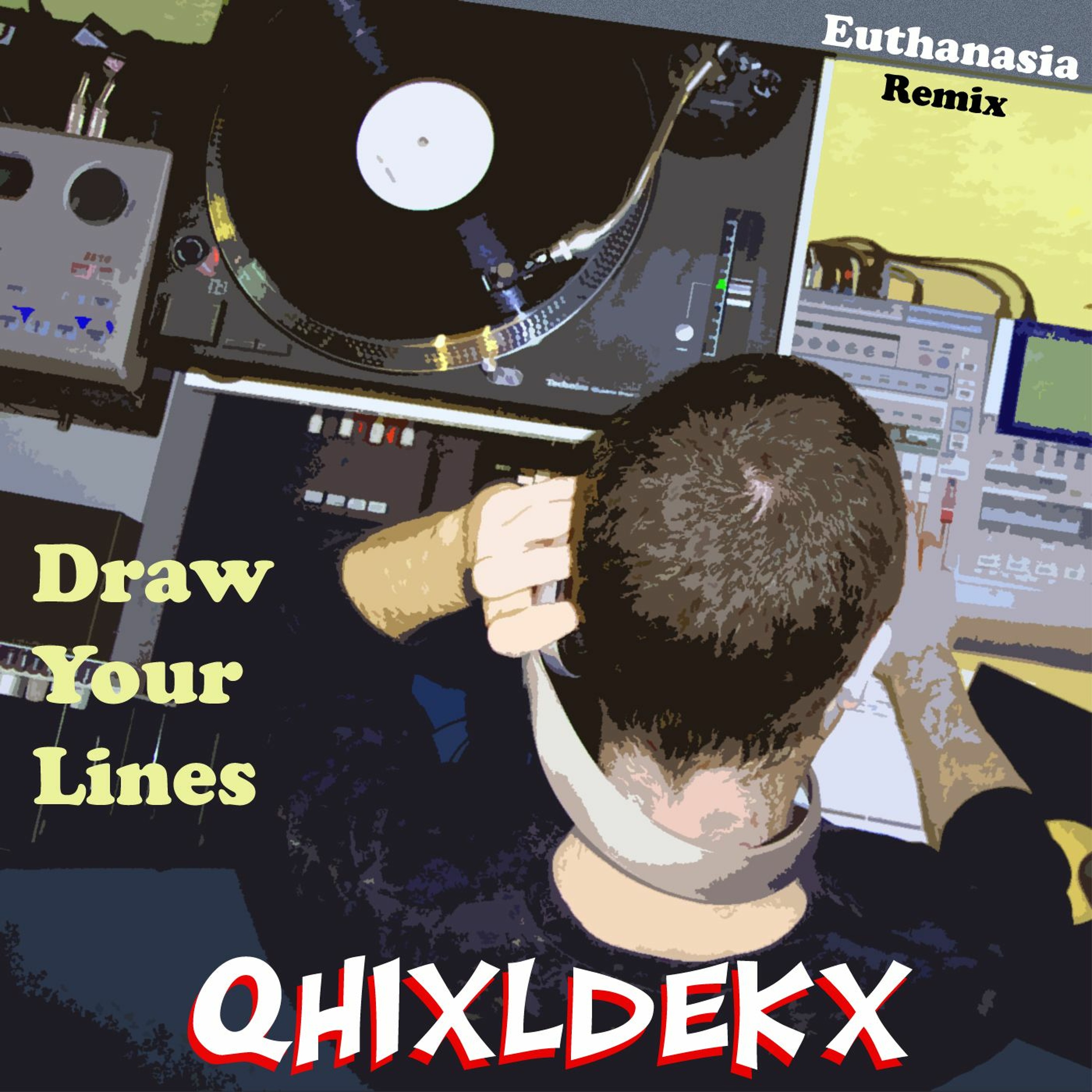 Qhixldekx - Draw Your Lines (Euthanasia Remix) episode artwork
