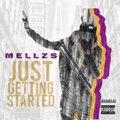 MeLLzS - Fucc Shyte Up "Offical Audio" ( Just Getting Started )