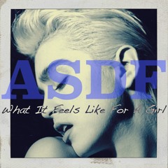 What It Feels Like For A Girl - Madonna (ASDF Edit)