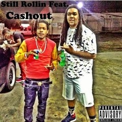 Cash Out - Still Rollin (Ft. Losie)