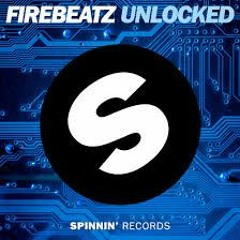 Firebeatz - Unlocked (ID Remix)(COMING SOON)