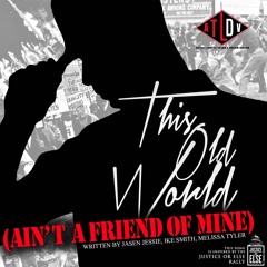 This Old World (Aint a Friend of Mine)