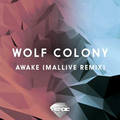 Wolf Colony - Awake (Mallive Remix) [Hidden Gems]