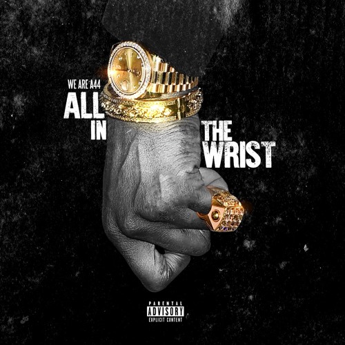 We Are A44 - All In The Wrist(Dirty)