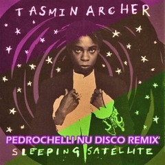 TASMIN ARCHER - Sleeping satellite (Pedrocheli Nu Disco remix)