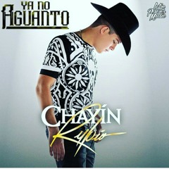 CHAYIN RUBIO - YA NO AGUANTO   2016