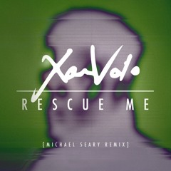XamVolo - Rescue Me (Michael Seary Remix)