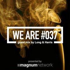 WE ARE 037 - Guest Mix By Long & Harris