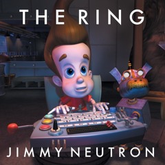 I Have The Ring & We All Can Sing Except Sheen (Jimmy Neutron)
