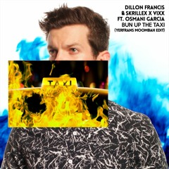 Dillon Francis & Skrillex vs Vixx ft. Osmani Garcia -  Bun Up The Taxi (YerfranS Moombah Edit)