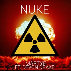 Nuke (Martye ft. Devon Drake)