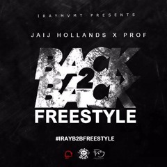 Jaij Hollands X Profit (IRAY MVMT) - Back2Back Freestyle