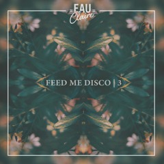 Feed Me Disco | Vol. 3