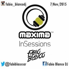 IN SESSIONS- MAXIMA FM - FABIO BLANCO.07 - 11 - 15