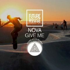 Nova - Give Me [Official Premiere]
