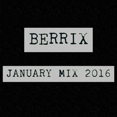 BERRIX - JANUARY MIX [2016]