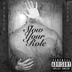 Slow Your Role - Faleece Finetti X Hadar