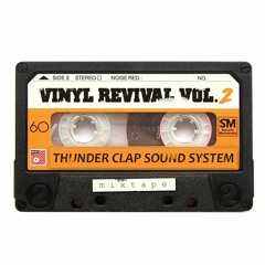 PODCAST : VINYL REVIVAL VOL.2 (THUNDER CLAP SOUND SYSTEM)