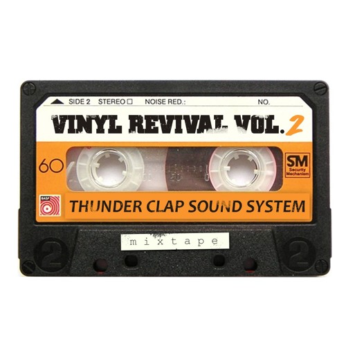 PODCAST : VINYL REVIVAL VOL.2 (THUNDER CLAP SOUND SYSTEM)