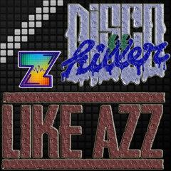 Like Azz & Disco Killer (DJ Set)