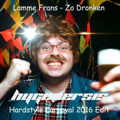 Lamme Frans - Zo Dronken (Hygenersis Hardstyle Carnaval 2016 Edit)