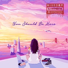 You Should Be Here Chopped Up Remix Track 6