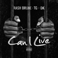 Can I Live Ft. TG x DK