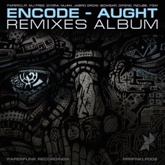 Encode – Aught (NU4M Remix) (Cut)