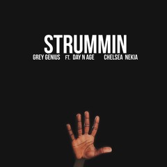 Strummin (Prod. By Triad Matilda) ft DayNAge and Chelsea Nekia