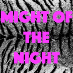 Love Tyger - Might of the Night
