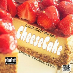 CuzzoMania "CheeseCake" prod. 2Much Productions