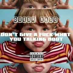 Don't give AF what u talking bout " snippet