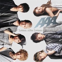 Attack All Around (AAA) - Dream After Dream ～夢から醒めた夢～ (Dream After Dream ～Yume Kara Samete Yume～)